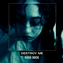 destroy me | hard rock