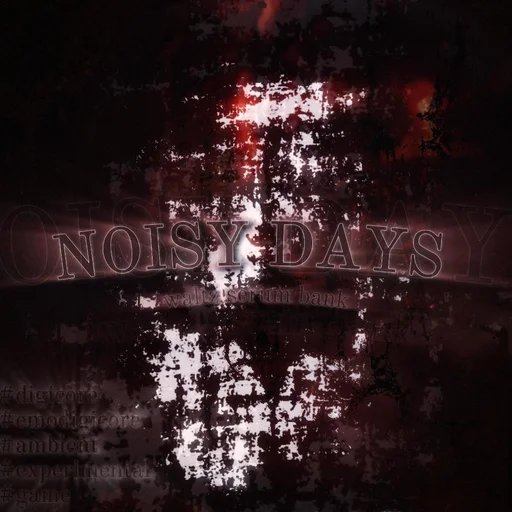 NOISY DAYS SERUM BANK