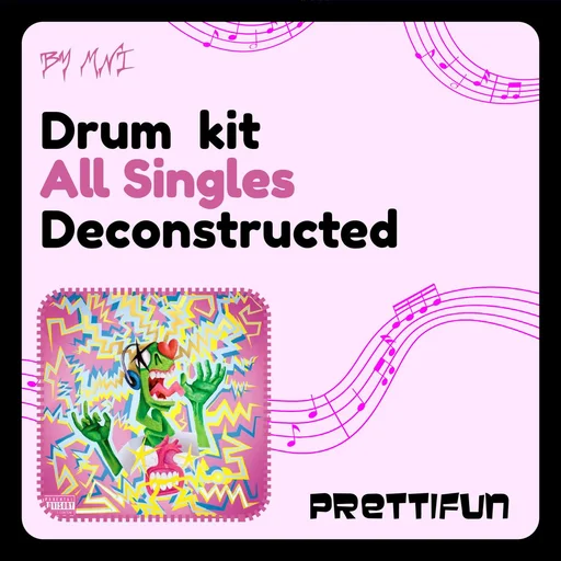 [FULL FREE]  Prettifun All Singles | DECONSTRUCTED Drum Kit by MNI