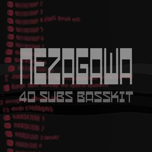 Nezagawa 40subs basskit