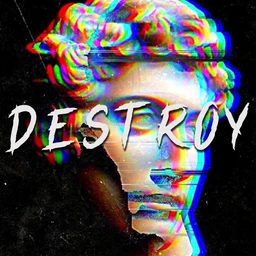 Destroy
