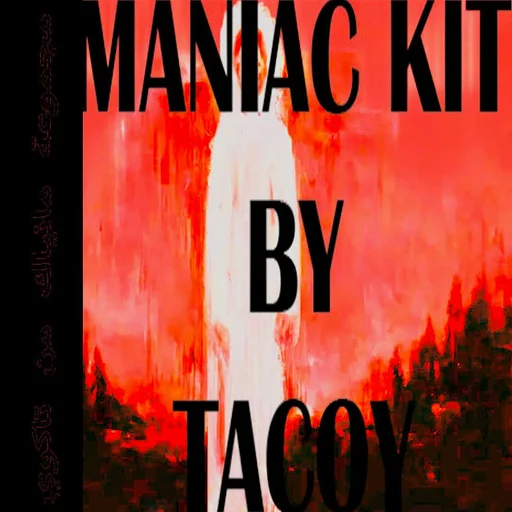 MANIAC KIT @tacoy